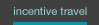 Incentive Travel